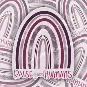 RAISE GOOD HUMANS MATTE STICKER